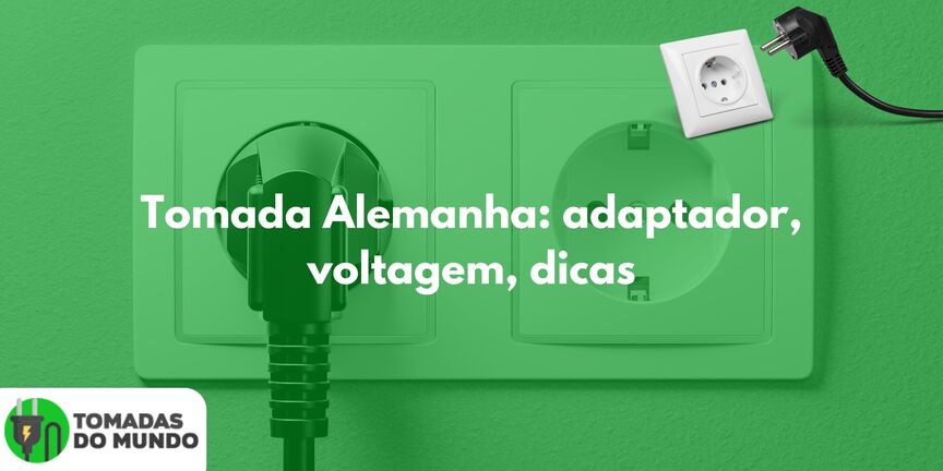Tomada Alemanha: adaptador, voltagem, dicas