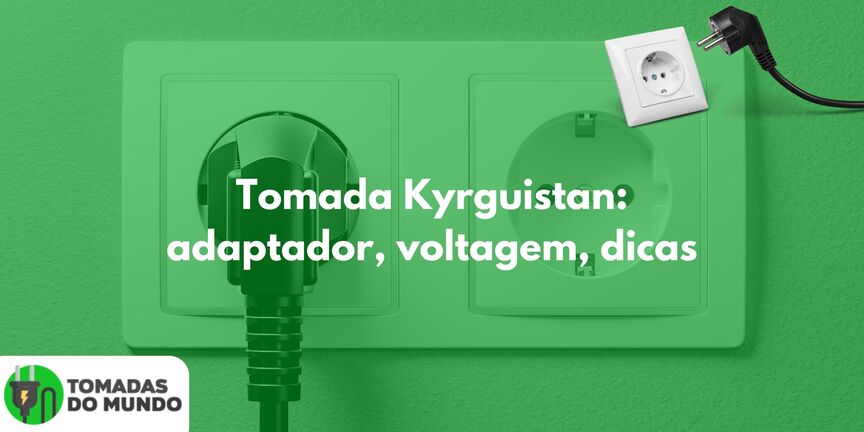 Tomada Kyrguistan: adaptador, voltagem, dicas