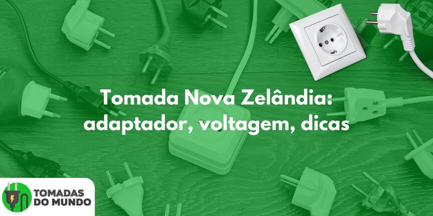 Tomada Nova Zelândia: adaptador, voltagem, dicas