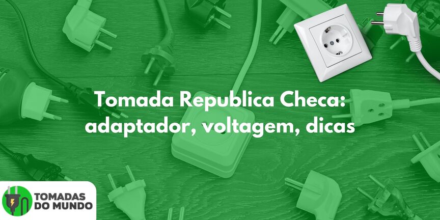 Tomada Republica Checa: adaptador, voltagem, dicas