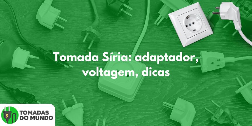Tomada Síria: adaptador, voltagem, dicas